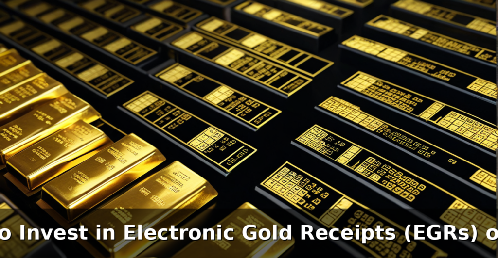 How to Invest in Electronic Gold Receipts EGRs on NSE