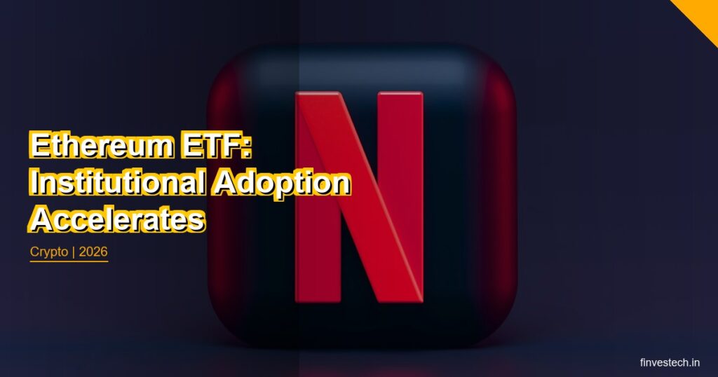 Ethereum ETF: Institutional Adoption Accelerates