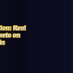 Tokenization: Real World Assets on Blockchain